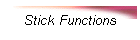 Stick Functions